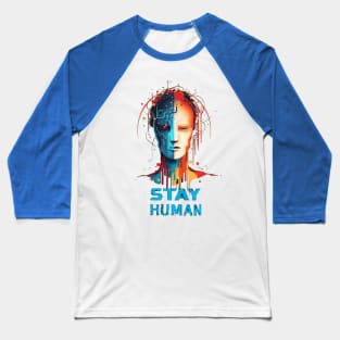 Stay Human Baseball T-Shirt